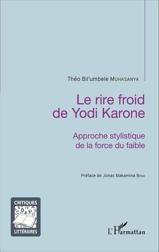 Emprunter Le rire froid de Yodi Karone. Approche stylistique de la force du faible livre