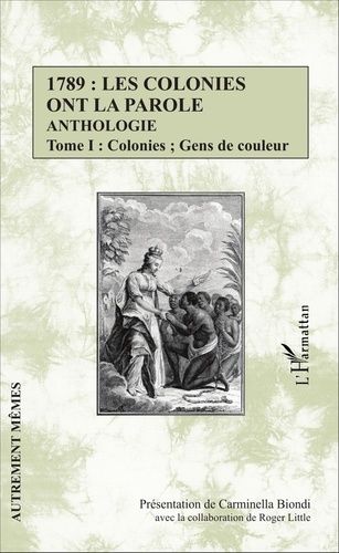 Emprunter 1789 : les colonies ont la parole. Anthologie Tome 1, Colonies %3B Gens de couleur livre