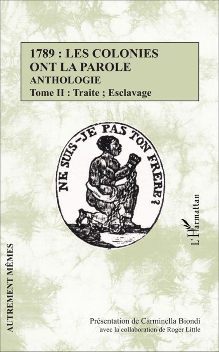 Emprunter 1789 : les colonies ont la parole. Anthologie Tome 2, Traite %3B Esclavage livre