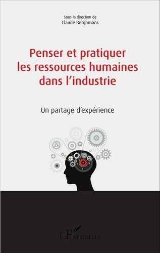 Emprunter Penser et pratiquer les ressources humaines dans l'industrie. Un partage d'expérience livre