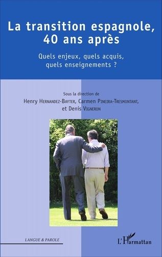 Emprunter La transition espagnole, 40 ans après. Quels enjeux, quels acquis, quels enseignements ? Textes en f livre