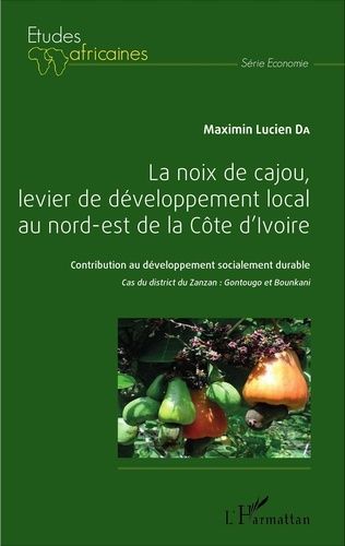 Emprunter La noix de cajou, levier de développement local au nord-est de la Côte d'Ivoire. Contribution au dév livre