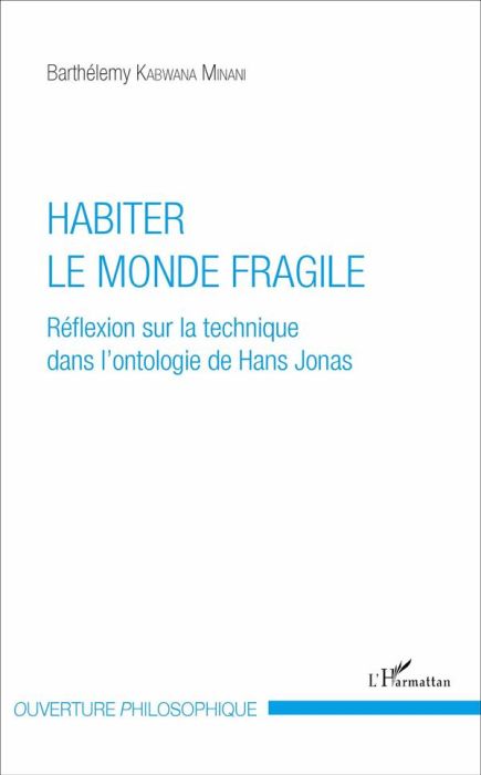 Emprunter Habiter le monde fragile. Réflexion sur la technique dans l'ontologie de Hans Jonas livre