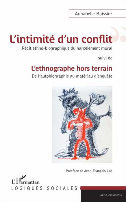 Emprunter L'intimité d'un conflit : récit ethno-biographique du harcèlement moral. L'ethnographe hors terrain livre