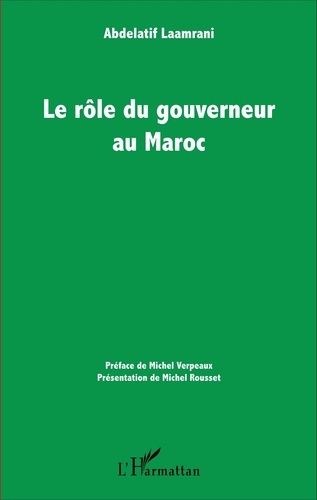 Emprunter Le rôle du gouverneur au Maroc livre