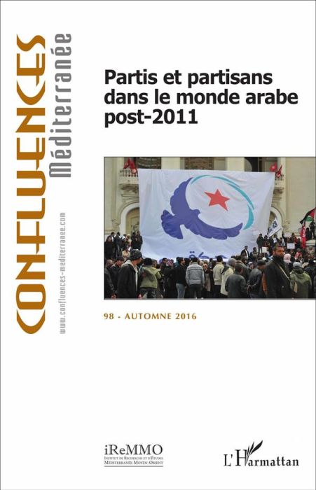 Emprunter Confluences Méditerranée N° 98, automne 2016 : Partis et partisans dans le monde arabe post-2011 livre