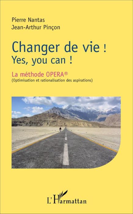 Emprunter Changer de vie ! Yes, you can ! La méthode OPERA (optimisation et rationalisation des aspirations) livre