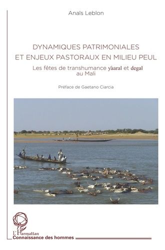 Emprunter Dynamiques patrimoniales et enjeux pastoraux en milieux peul. Les fêtes de transhumance Yaaral et De livre