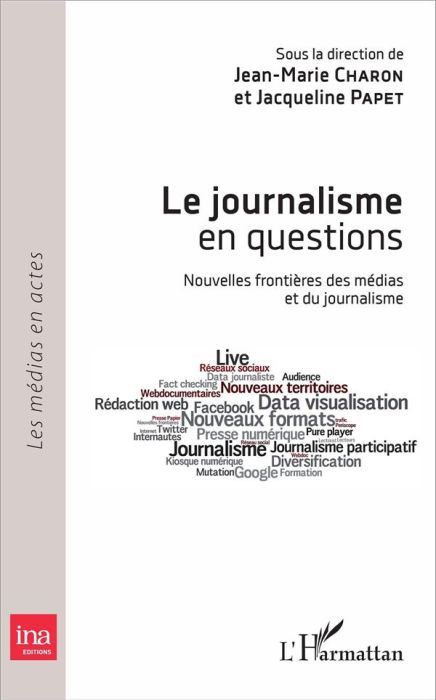 Emprunter Le journalisme en questions. Nouvelles frontières des médias et du journalisme livre