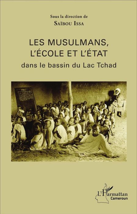 Emprunter Les musulmans, l'école et l'état dans le bassin du Lac Tchad livre