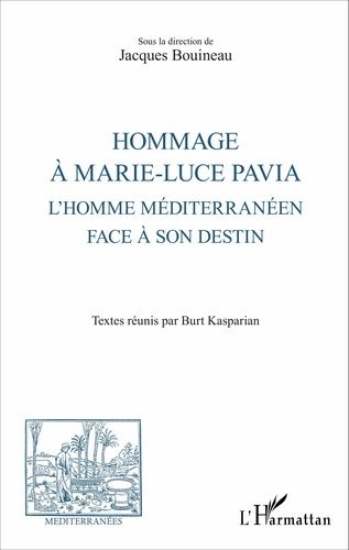 Emprunter Hommage à Marie-Luce Pavia. L'homme méditerranéen face à son destin livre