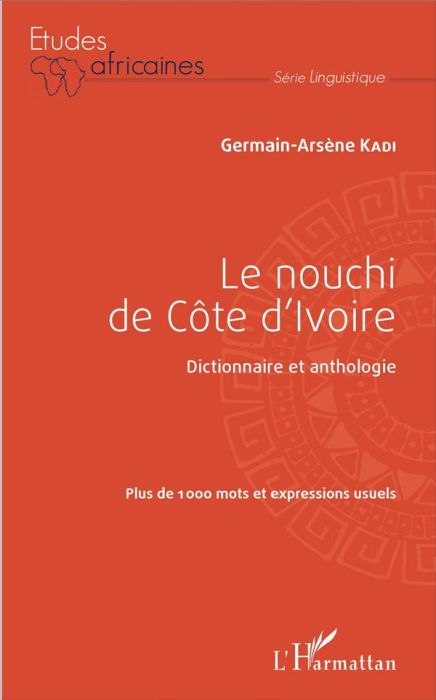 Emprunter Le nouchi de Côte d'Ivoire. Dictionnaire et anthologie livre