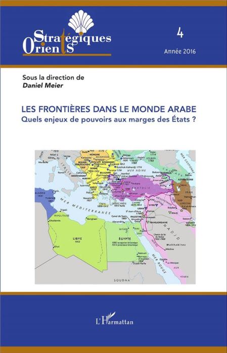 Emprunter Orients stratégiques N° 4, 2016 : Les frontières dans le monde arabe. Quels enjeux de pouvoirs aux m livre