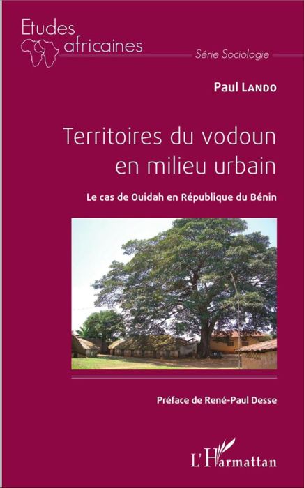 Emprunter Territoires du vodoun en milieu urbain. Le cas de Ouidah en République du Bénin livre