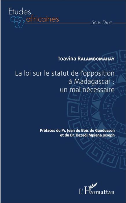 Emprunter La loi sur le statut de l'opposition à Madagascar : un mal nécessaire livre