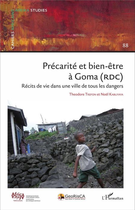 Emprunter Cahiers africains : Afrika Studies N° 88/2016 : Précarité et bien-être à Goma (RDC). Récits de vie d livre