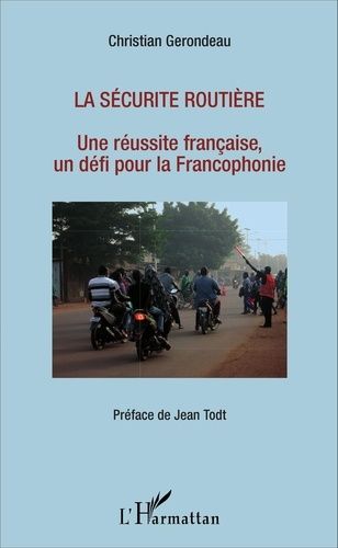 Emprunter La sécurité routière. Une réussite française, un défi pour la Francophonie livre