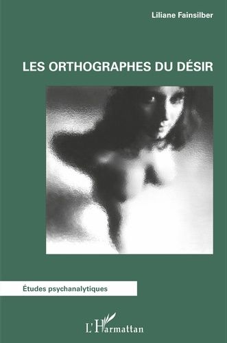 Emprunter Les orthographes du désir livre