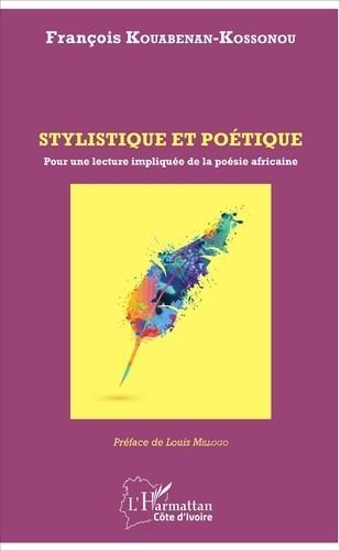 Emprunter Stylistique et poétique. Pour une lecture impliquée de la poésie africaine livre