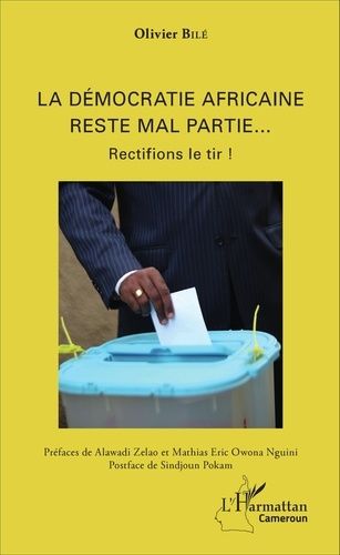 Emprunter La démocratie africaine reste mal partie... Rectifions le tir ! livre