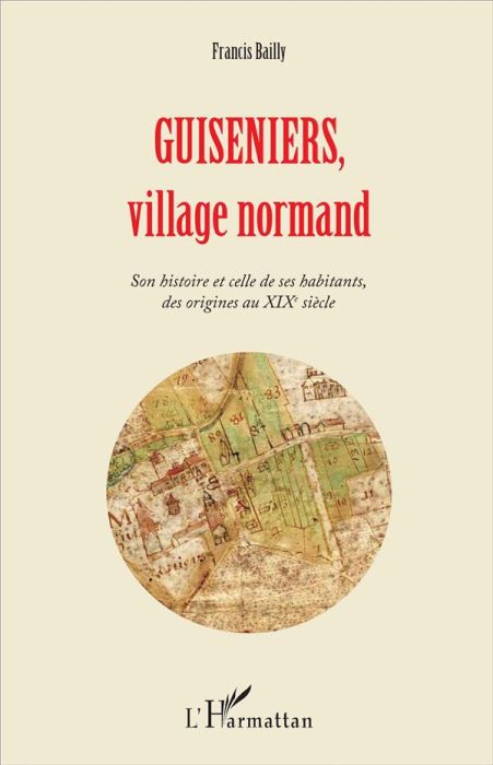 Emprunter Guiseniers, village normand. Son histoire et celle de ses habitants, des origines au XIXe siècle livre