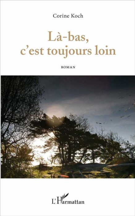 Emprunter LA-BAS, C'EST TOUJOURS LOIN - ROMAN livre