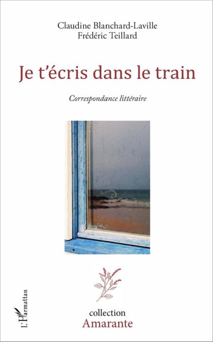 Emprunter Je t'écris dans le train. Correspondance littéraire livre