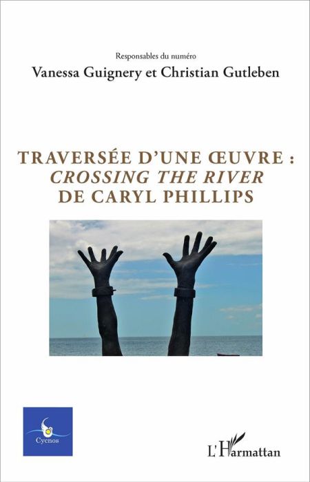 Emprunter Cycnos Volume 32 N° 1/2016 : Traversée d'une oeuvre : Crossing the River de Caryl Phillips livre