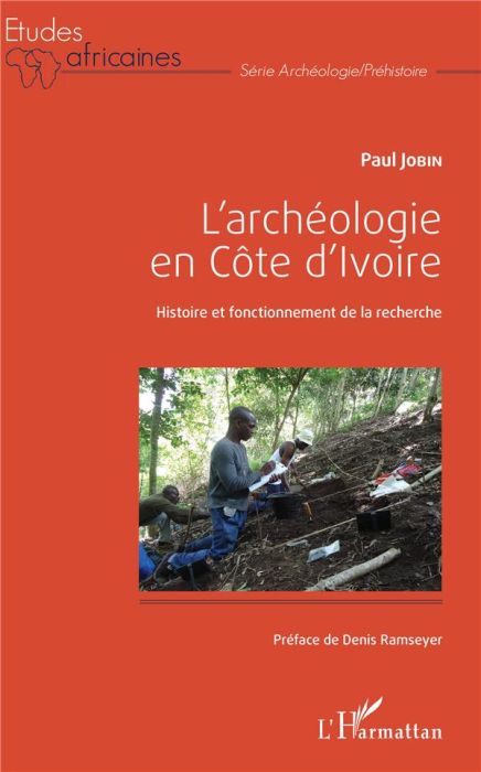 Emprunter L'archéologie en Côte d'Ivoire. Histoire et fonctionnement de la recherche livre