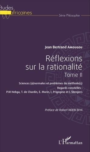 Emprunter Réflexions sur la rationalité. Tome 2, Sciences (a)normales et problèmes de méthode(s) livre