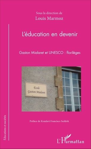 Emprunter L'éducation en devenir. Gaston Mialaret et UNESCO : florilèges livre