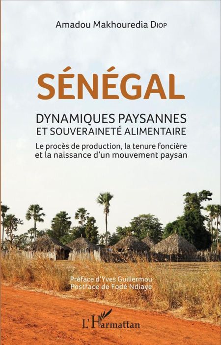 Emprunter Sénégal : dynamiques paysannes et souveraineté alimentaire. Le procès de production, la tenue fonciè livre