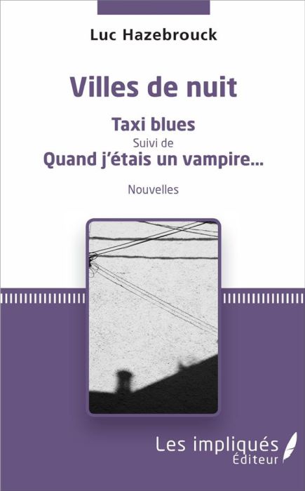 Emprunter VILLES DE NUIT - TAXI BLUES SUIVI DE QUAND J'ETAIS UN VAMPIRE... - NOUVELLES livre