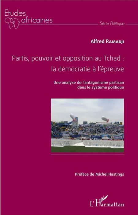 Emprunter Partis, pouvoir et opposition au Tchad : la démocratie à l'épreuve. Une analyse de l'antagonisme par livre