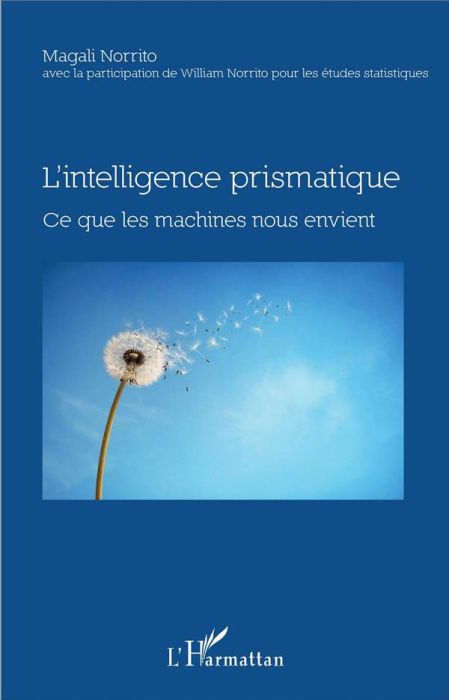 Emprunter L'intelligence prismatique. Ce que les machines nous envient livre