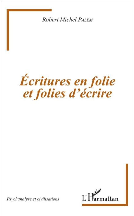 Emprunter Ecritures en folie et folies d'écrire livre