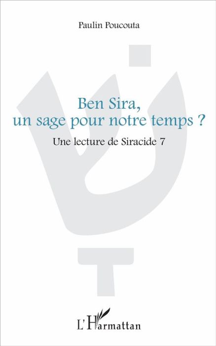 Emprunter Ben Sira, un sage pour notre temps ? Une lecture de Siracide 7 livre