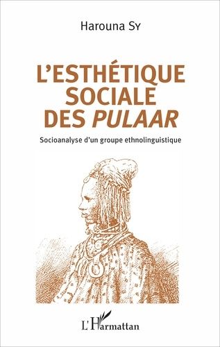 Emprunter L'esthétique sociale des Pulaar. Socioanalyse d'un groupe ethnolinguistique livre