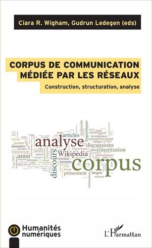 Emprunter Corpus de communication médiée par les réseaux. Construction, structuration, analyse livre