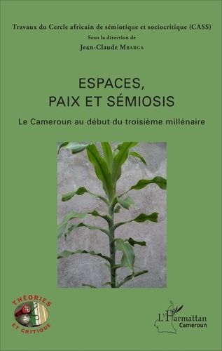 Emprunter Espaces, paix et sémiosis. Le Cameroun au début du troisième millénaire livre