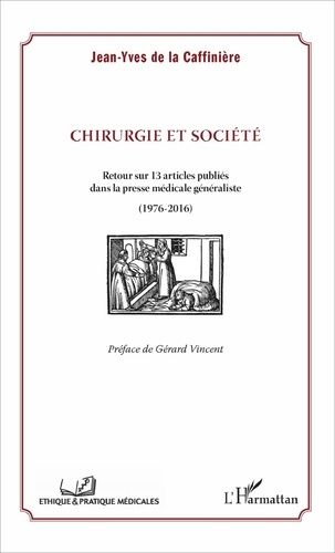 Emprunter Chirurgie et société. Retour sur 13 articles publiés dans la presse médicale généraliste (1976-2016) livre