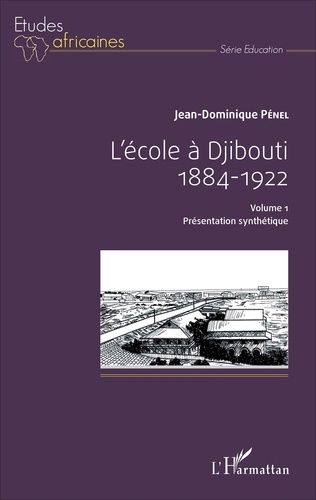 Emprunter L'école à Djibouti (1884-1922). Volume 1, Présentation synthétique livre