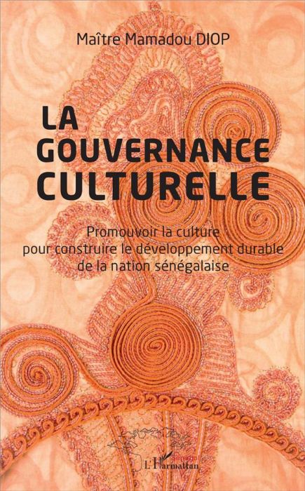 Emprunter La gouvernance culturelle. Promouvoir la culture pour construire le développement durable de la nati livre