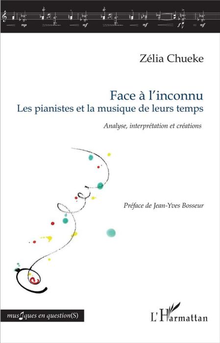 Emprunter Face à l'inconnu, les pianistes et la musique de leurs temps. Analyse, interprétation et créations livre