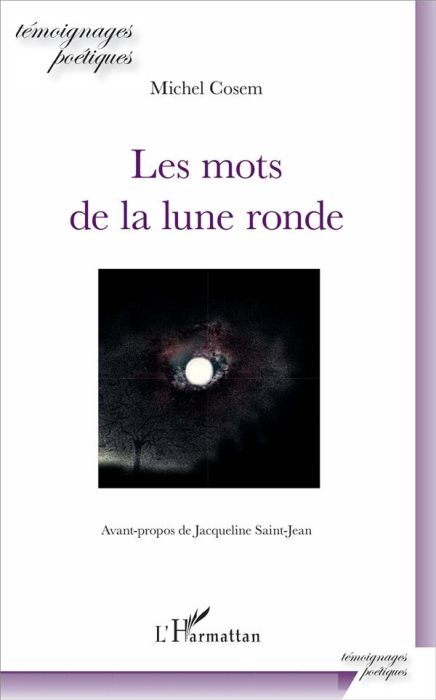 Emprunter Les mots de la lune ronde. Avant-propos de Jacqueline Saint-Jean livre