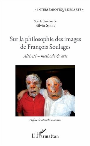 Emprunter Sur la philosophie des images de François Soulages. Altérité, méthode & arts livre