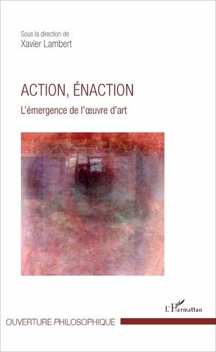 Emprunter Action, énaction. L'émergence de l'oeuvre d'art livre