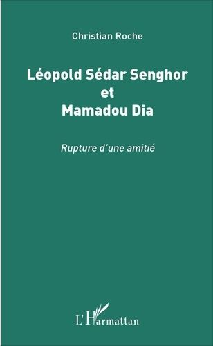 Emprunter Léopold Sédar Senghor et Mamadou Dia. Rupture d'une amitié livre