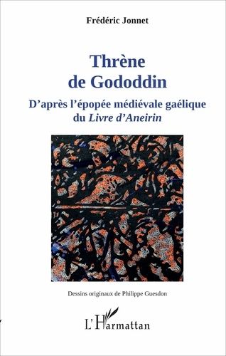 Emprunter Thrène de Gododdin. D'après l'épopée médiévale gaélique du Livre d'Aneirin livre