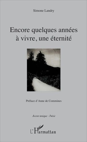 Emprunter Encore quelques années à vivre, une éternité. Préface d'Anne de Commines livre